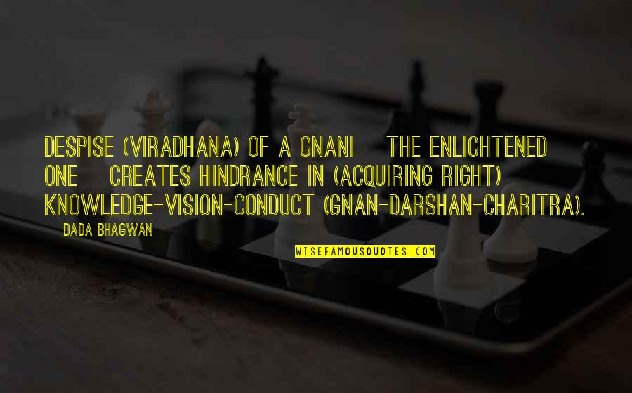 Cyclops Xmen Quotes By Dada Bhagwan: Despise (viradhana) of a Gnani [the enlightened one]