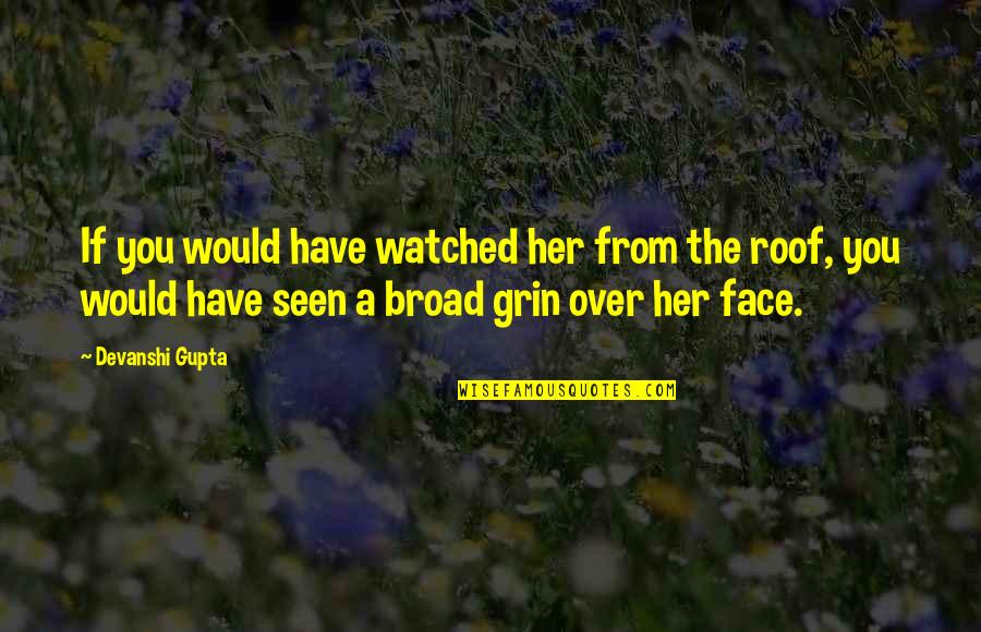 Cygnes Reflechis Quotes By Devanshi Gupta: If you would have watched her from the Cygnes Reflechis Quotes By Devanshi Gupta: If you would have watched her from the