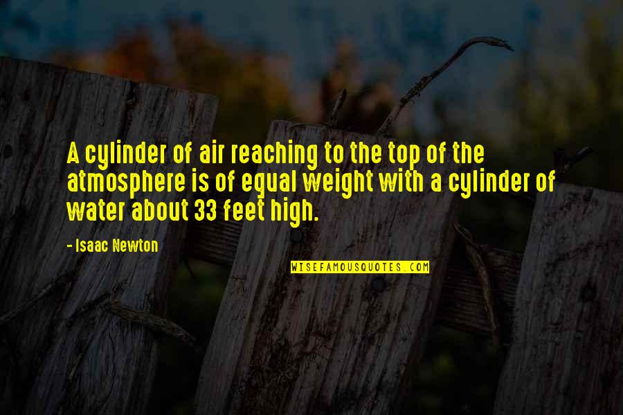 Cylinder Quotes By Isaac Newton: A cylinder of air reaching to the top Cylinder Quotes By Isaac Newton: A cylinder of air reaching to the top