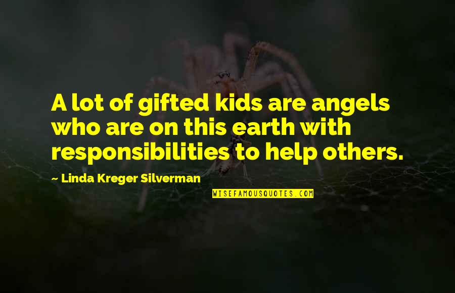 Cylon Quotes By Linda Kreger Silverman: A lot of gifted kids are angels who