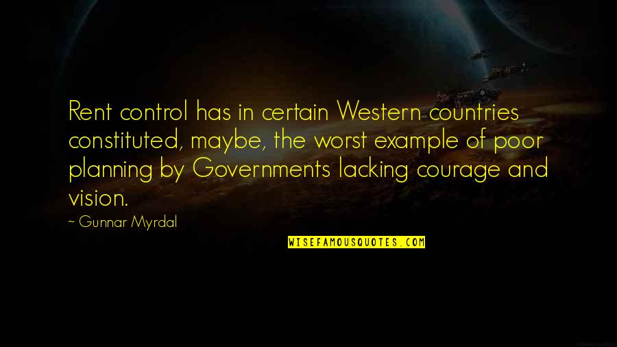 Cynic Philosophy Quotes By Gunnar Myrdal: Rent control has in certain Western countries constituted,