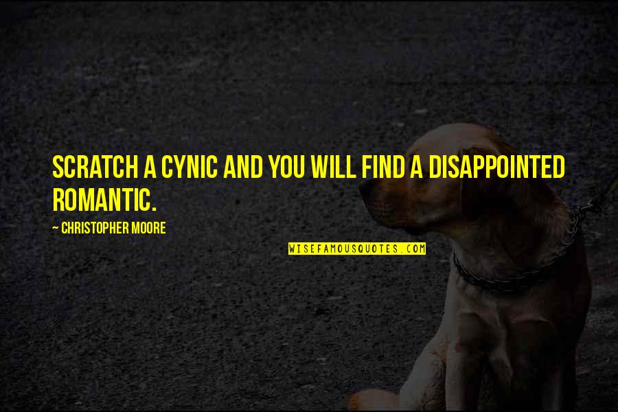 Cynic Quotes By Christopher Moore: Scratch a cynic and you will find a