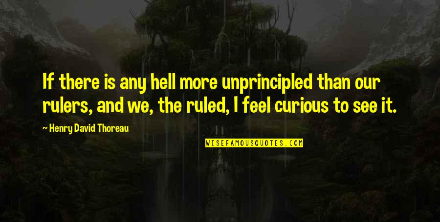 Cynical Quotes By Henry David Thoreau: If there is any hell more unprincipled than