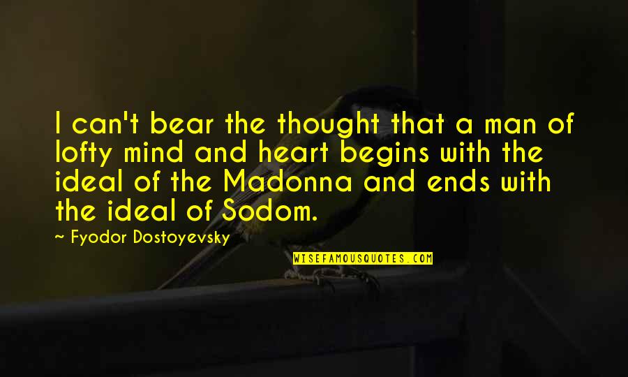 Cynicism Idealism Quotes By Fyodor Dostoyevsky: I can't bear the thought that a man