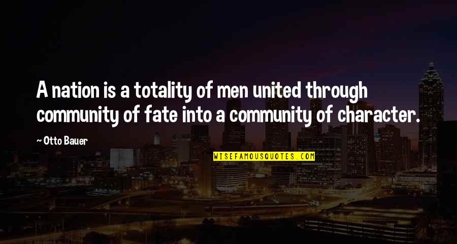 Cynsters Series Quotes By Otto Bauer: A nation is a totality of men united