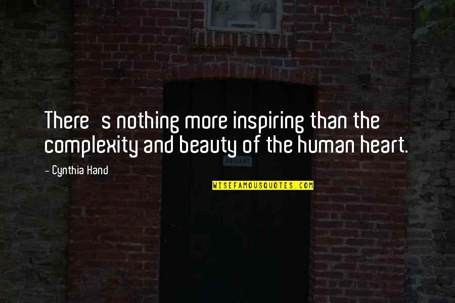 Cynthia Hand Love Quotes By Cynthia Hand: There's nothing more inspiring than the complexity and