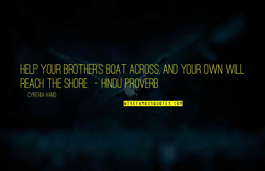 Cynthia Hand Quotes By Cynthia Hand: Help your brother's boat across, and your own