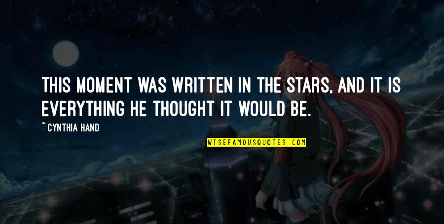 Cynthia Hand Quotes By Cynthia Hand: This moment was written in the stars, and