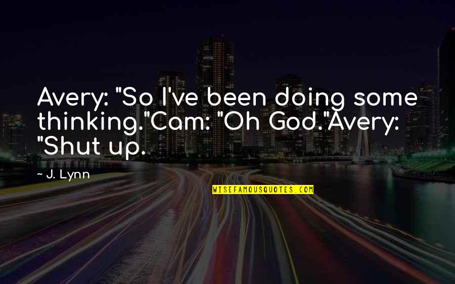 Cypher Tv Quotes By J. Lynn: Avery: "So I've been doing some thinking."Cam: "Oh