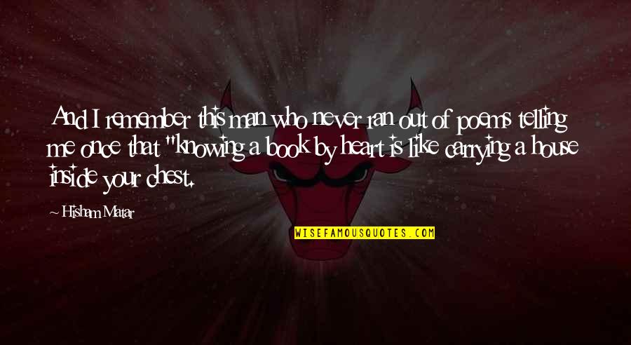 Cyprian Consiglio Quotes By Hisham Matar: And I remember this man who never ran