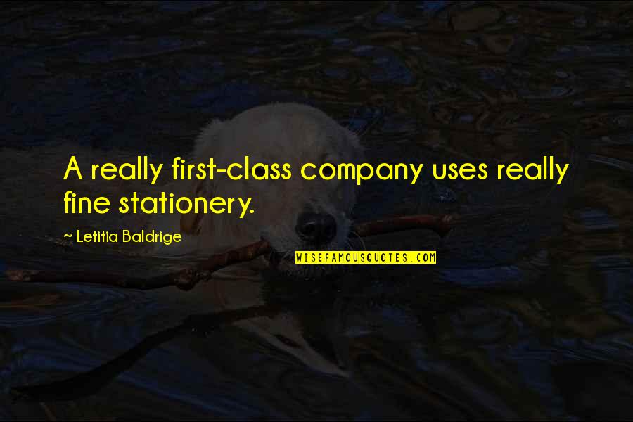 Cyprian Consiglio Quotes By Letitia Baldrige: A really first-class company uses really fine stationery.