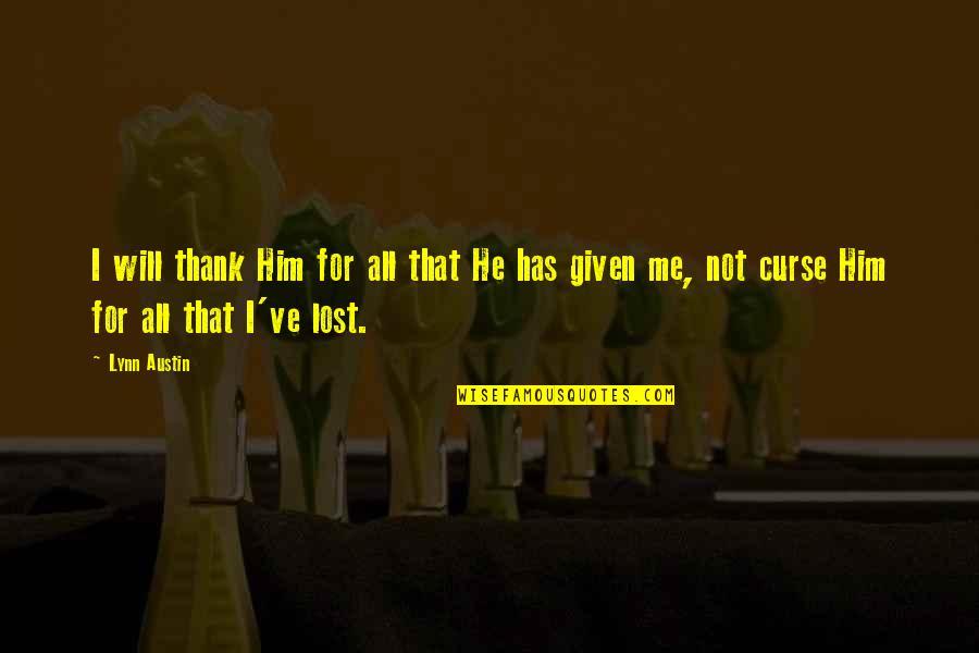Cyrillic To English Quotes By Lynn Austin: I will thank Him for all that He