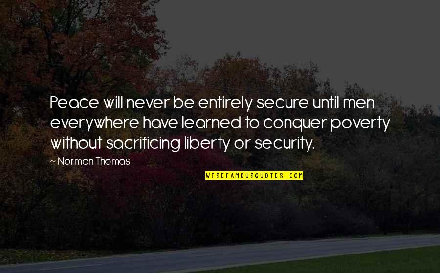 Cyrus Hamlin Quotes By Norman Thomas: Peace will never be entirely secure until men