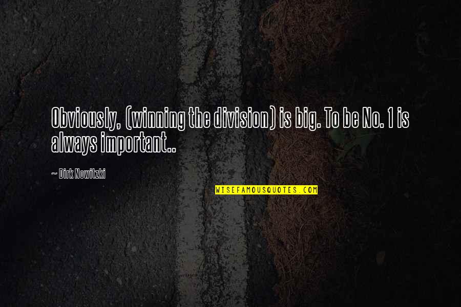 Cyrus The Great Famous Quotes By Dirk Nowitzki: Obviously, (winning the division) is big. To be