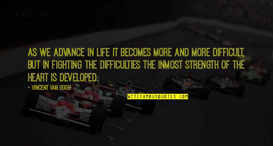 Cyst Quote Quotes By Vincent Van Gogh: As we advance in life it becomes more Cyst Quote Quotes By Vincent Van Gogh: As we advance in life it becomes more