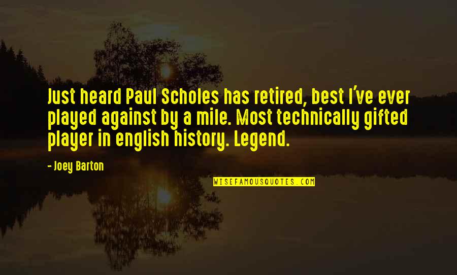 Cysts On Face Quotes By Joey Barton: Just heard Paul Scholes has retired, best I've Cysts On Face Quotes By Joey Barton: Just heard Paul Scholes has retired, best I've