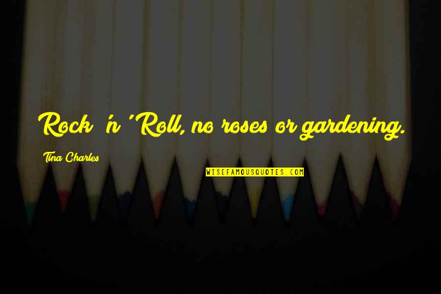 Cysts On Face Quotes By Tina Charles: Rock 'n' Roll, no roses or gardening. Cysts On Face Quotes By Tina Charles: Rock 'n' Roll, no roses or gardening.