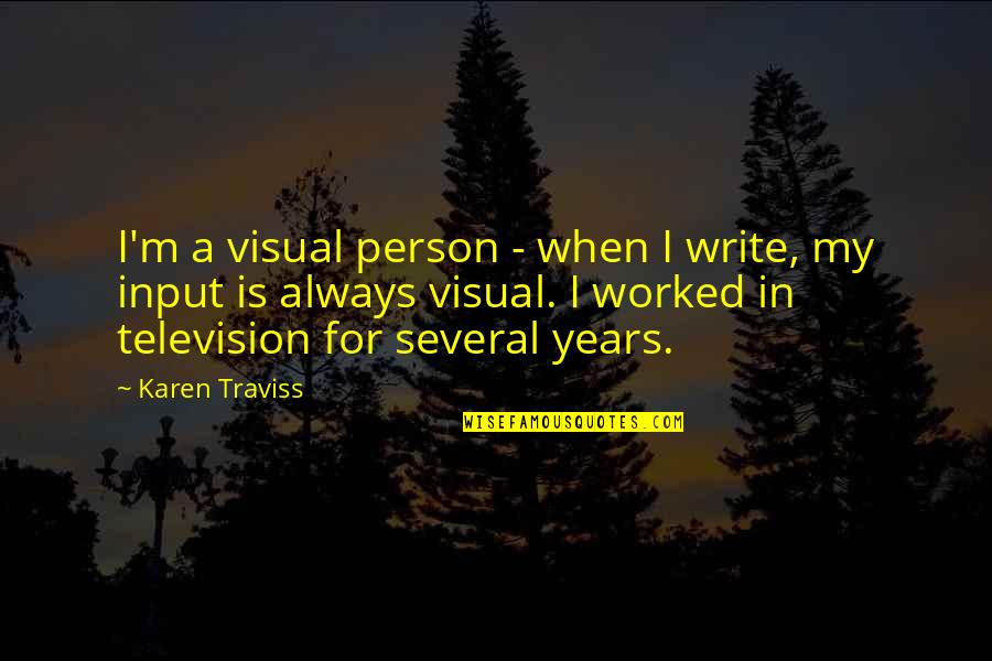 Cytochemical Staining Quotes By Karen Traviss: I'm a visual person - when I write,