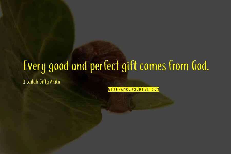 Czaika Blueberry Quotes By Lailah Gifty Akita: Every good and perfect gift comes from God.