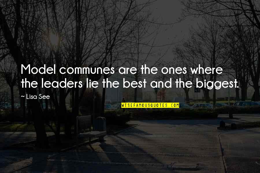Czarinas Lessons Quotes By Lisa See: Model communes are the ones where the leaders