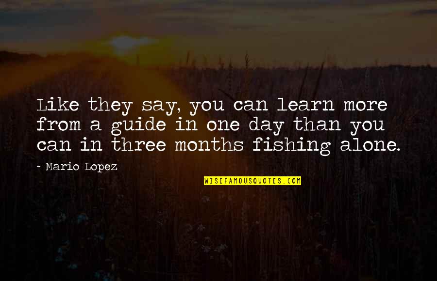 Czasem W Quotes By Mario Lopez: Like they say, you can learn more from Czasem W Quotes By Mario Lopez: Like they say, you can learn more from