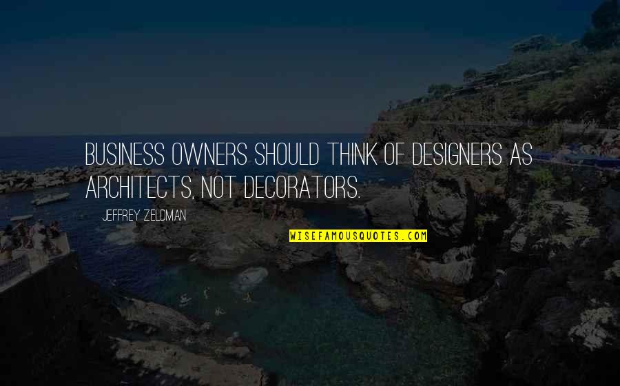 Czech Brothers Quotes By Jeffrey Zeldman: Business owners should think of designers as architects,