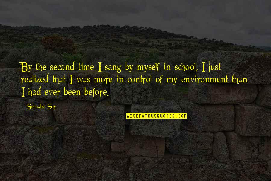Czechoslovakians Quotes By Seinabo Sey: By the second time I sang by myself Czechoslovakians Quotes By Seinabo Sey: By the second time I sang by myself