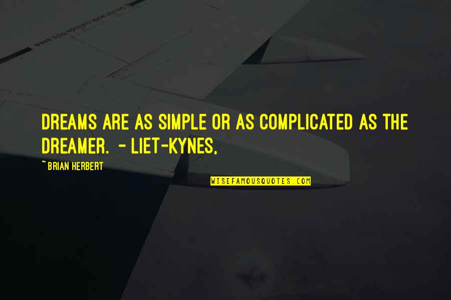 Czernobog God Quotes By Brian Herbert: Dreams are as simple or as complicated as