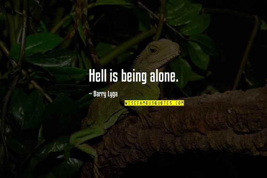Czerwony Album Quotes By Barry Lyga: Hell is being alone. Czerwony Album Quotes By Barry Lyga: Hell is being alone.