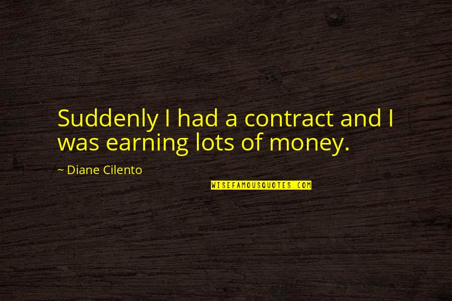 Czibula Katalin Quotes By Diane Cilento: Suddenly I had a contract and I was