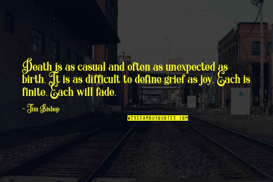 Czternastego Pazdziernika Quotes By Jim Bishop: Death is as casual and often as unexpected Czternastego Pazdziernika Quotes By Jim Bishop: Death is as casual and often as unexpected