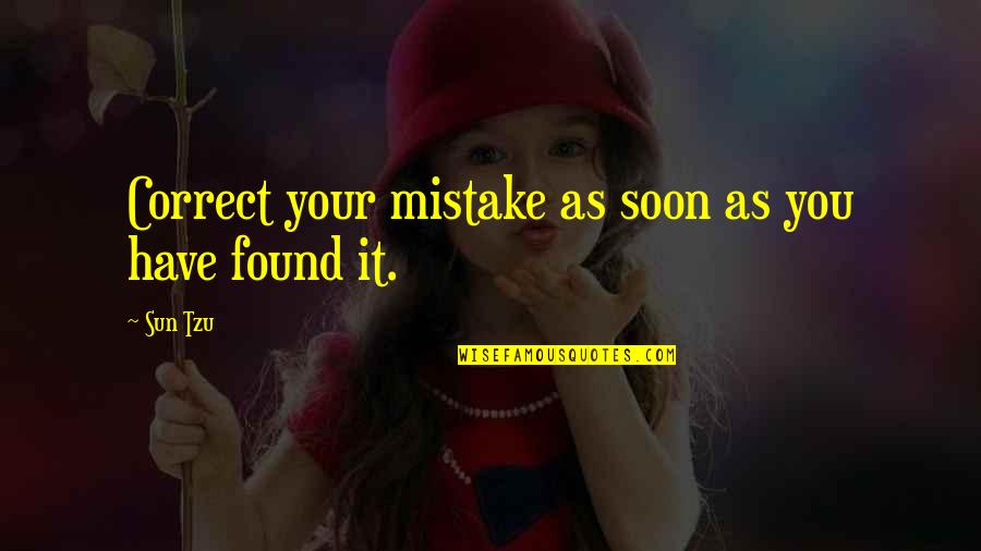 Czule Slowka Quotes By Sun Tzu: Correct your mistake as soon as you have