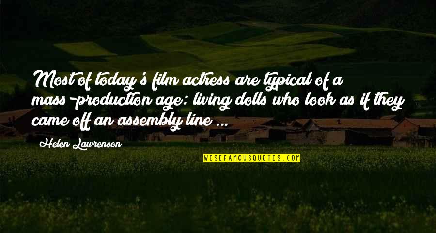 D B Audiotechnik Quotes By Helen Lawrenson: Most of today's film actress are typical of
