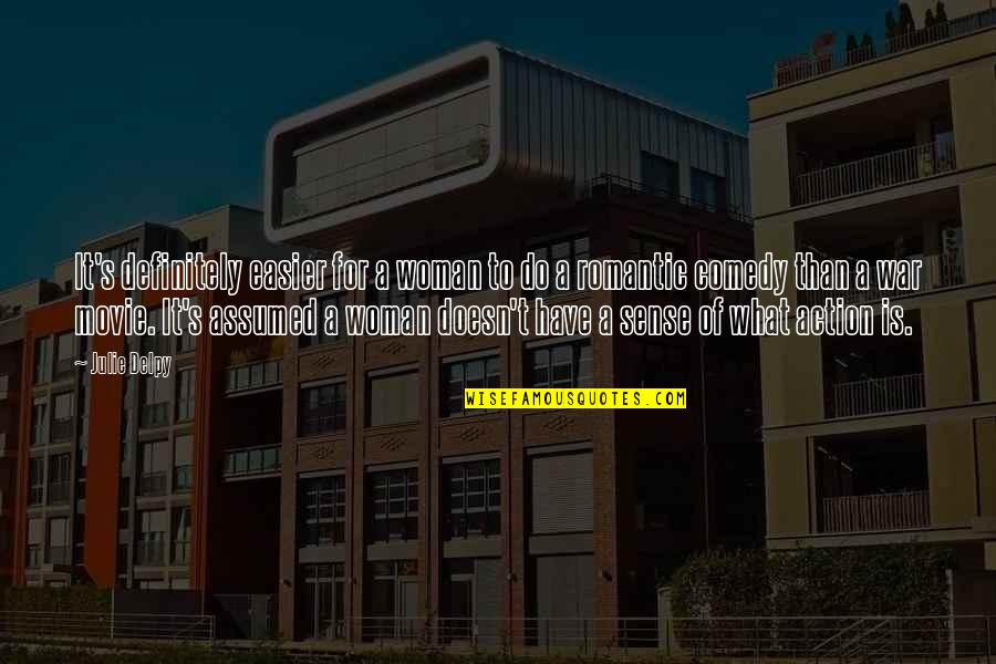 D Cordoba Car Quotes By Julie Delpy: It's definitely easier for a woman to do D Cordoba Car Quotes By Julie Delpy: It's definitely easier for a woman to do
