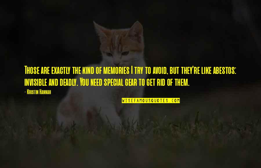 D Cordoba Car Quotes By Kristin Hannah: Those are exactly the kind of memories I D Cordoba Car Quotes By Kristin Hannah: Those are exactly the kind of memories I