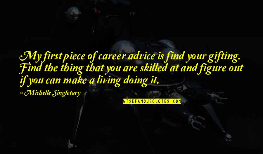 D Day Eyewitness Quotes By Michelle Singletary: My first piece of career advice is find