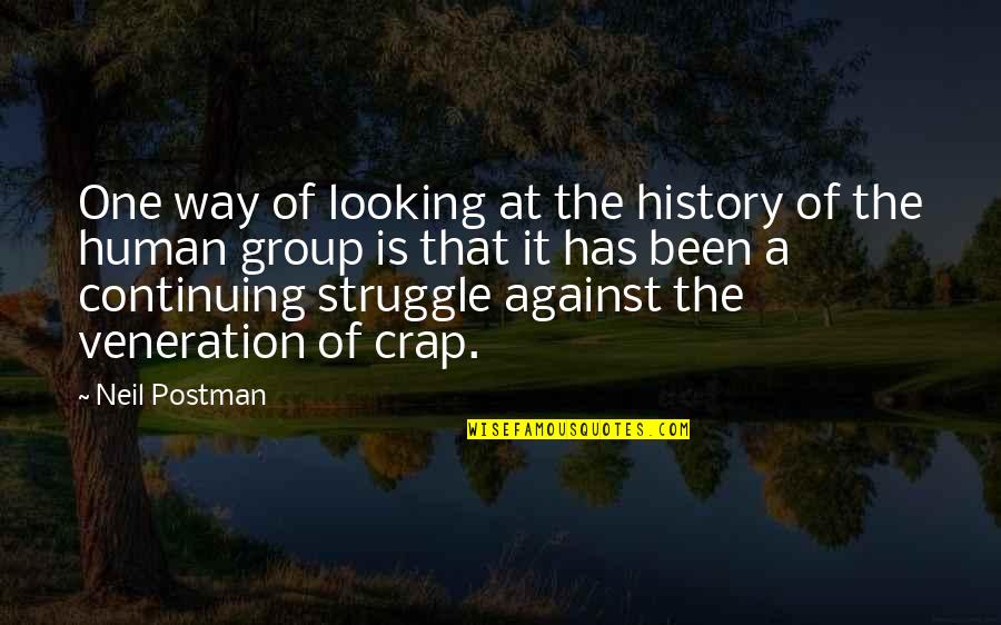 D Emom Quotes By Neil Postman: One way of looking at the history of D Emom Quotes By Neil Postman: One way of looking at the history of