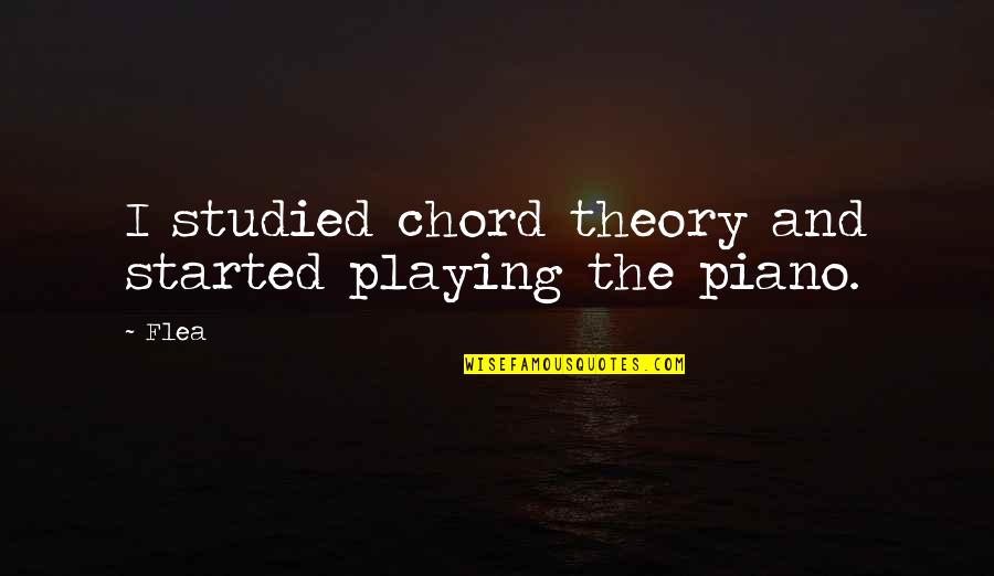 D F Piano Chord Quotes By Flea: I studied chord theory and started playing the
