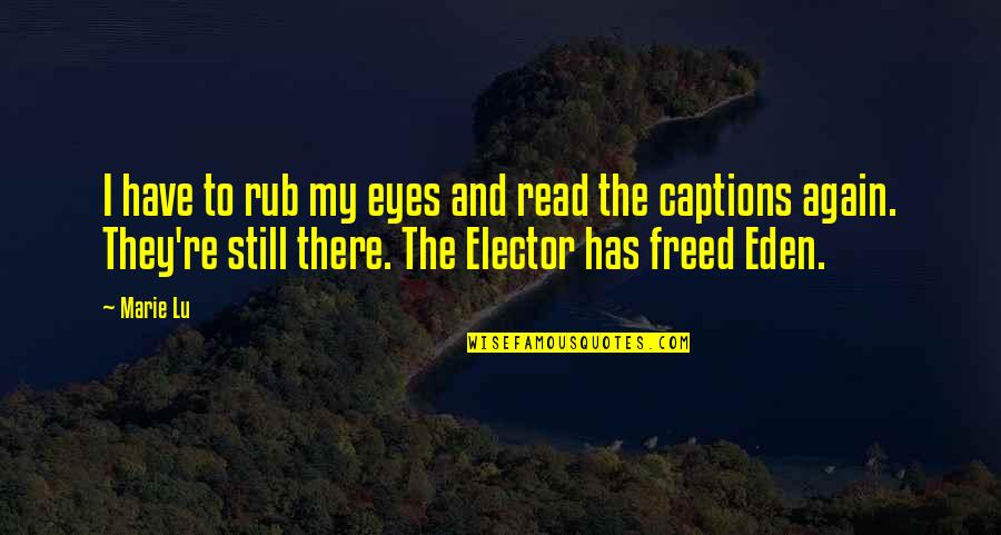 D Fend Reloaded Quotes By Marie Lu: I have to rub my eyes and read