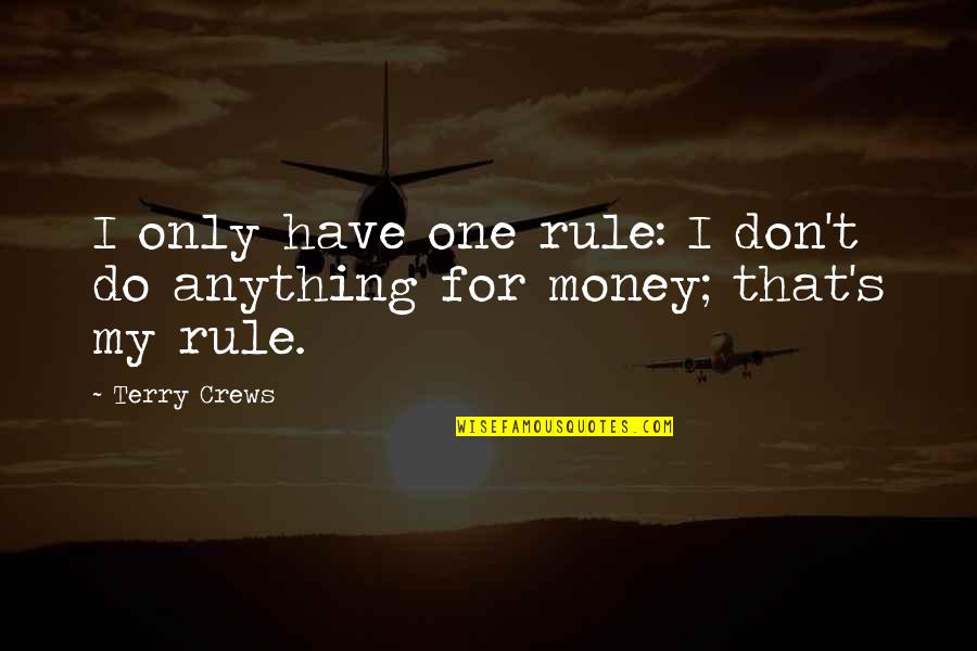 D Finition De Lamour Quotes By Terry Crews: I only have one rule: I don't do