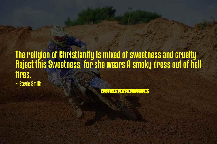 D Gray Man Mana Quotes By Stevie Smith: The religion of Christianity Is mixed of sweetness