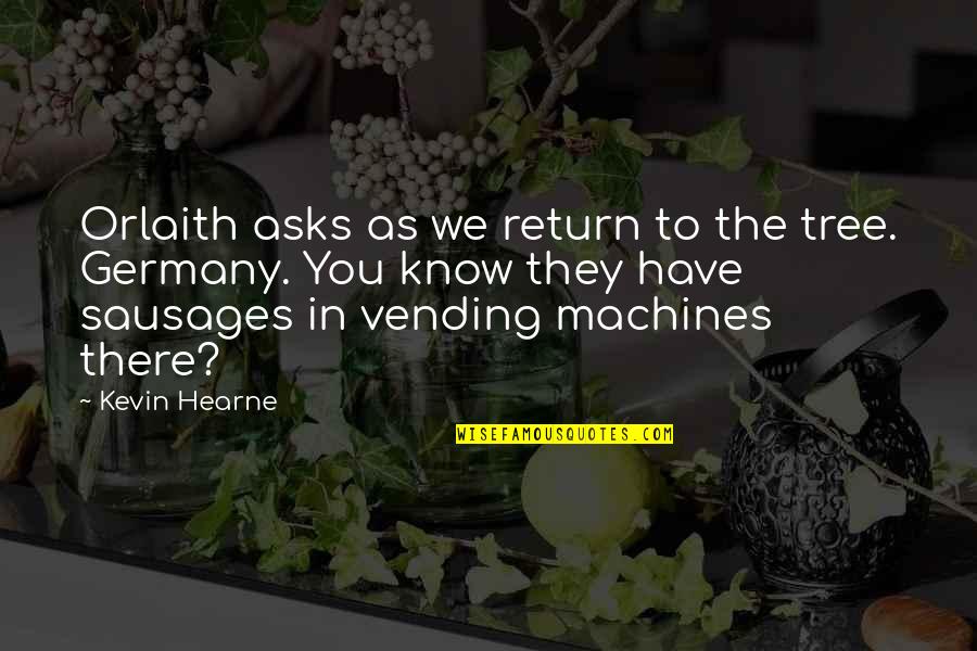 D H Tactical Magazines Quotes By Kevin Hearne: Orlaith asks as we return to the tree.