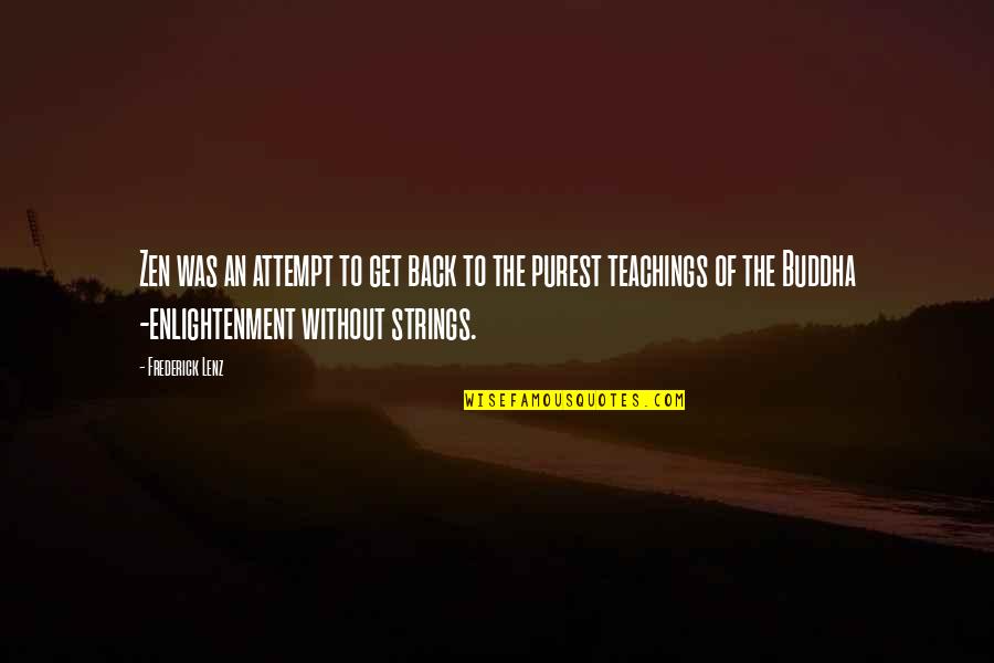 D Iereklinik Alzeng Quotes By Frederick Lenz: Zen was an attempt to get back to D Iereklinik Alzeng Quotes By Frederick Lenz: Zen was an attempt to get back to
