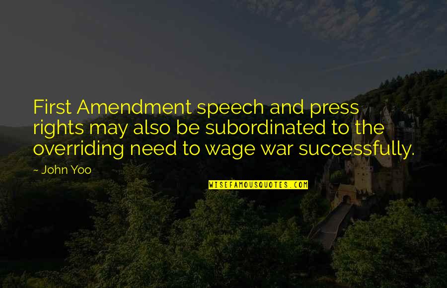 D.k. Yoo Quotes By John Yoo: First Amendment speech and press rights may also