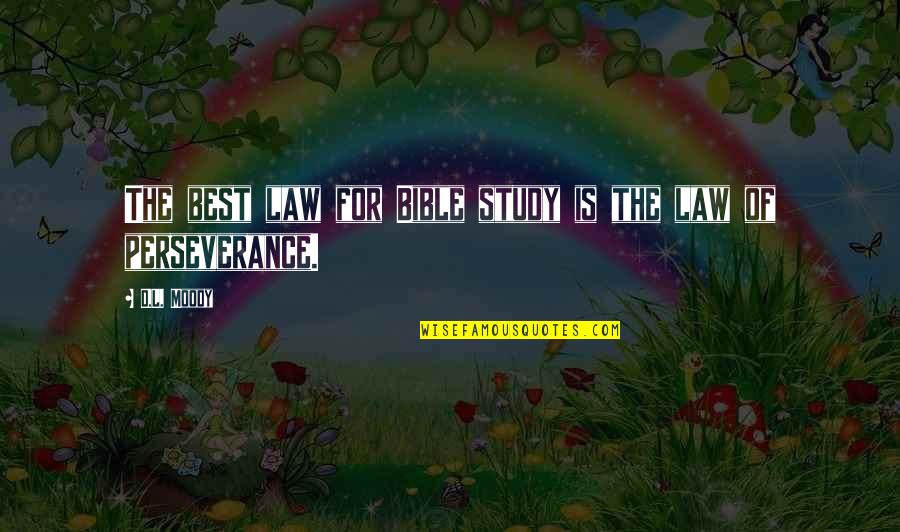 D L Moody Quotes By D.L. Moody: The best law for Bible study is the