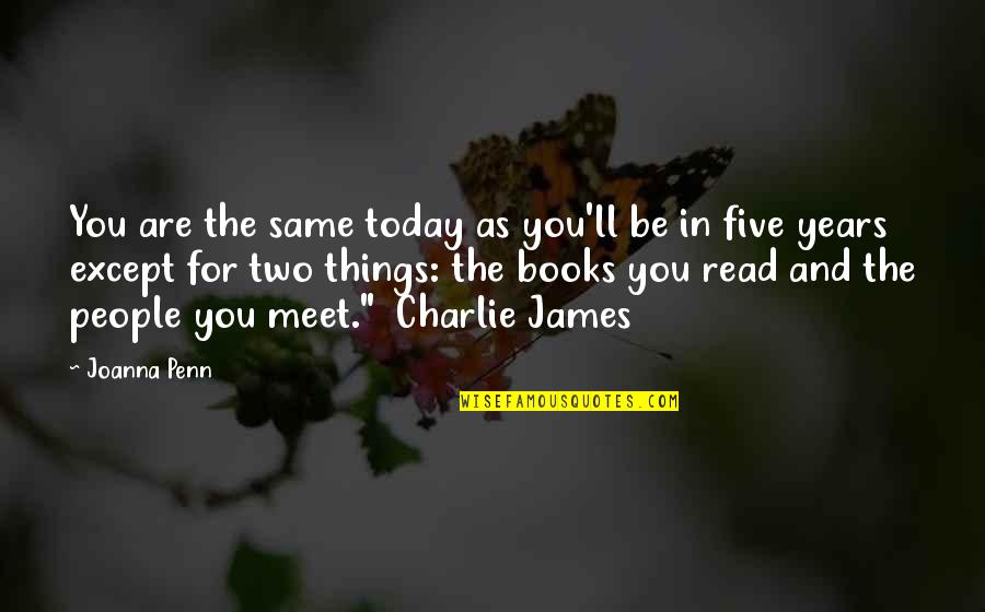 D Lester D Finition Quotes By Joanna Penn: You are the same today as you'll be D Lester D Finition Quotes By Joanna Penn: You are the same today as you'll be