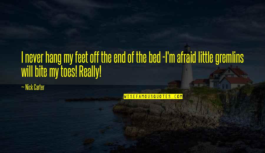 D Lignyit Quotes By Nick Carter: I never hang my feet off the end