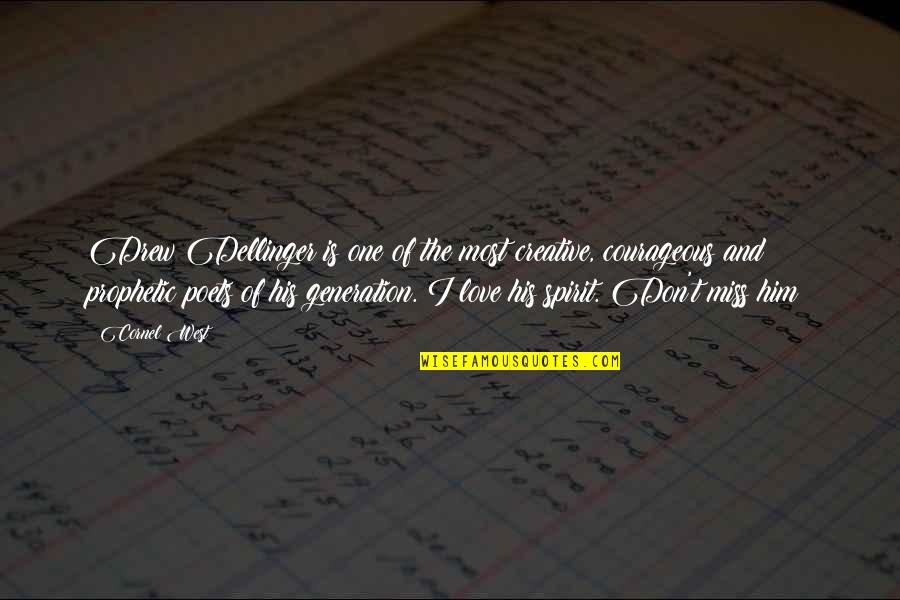 D.m. Dellinger Quotes By Cornel West: Drew Dellinger is one of the most creative,