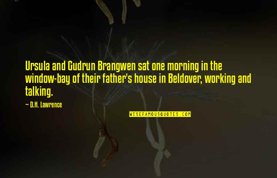 D Morning Quotes By D.H. Lawrence: Ursula and Gudrun Brangwen sat one morning in