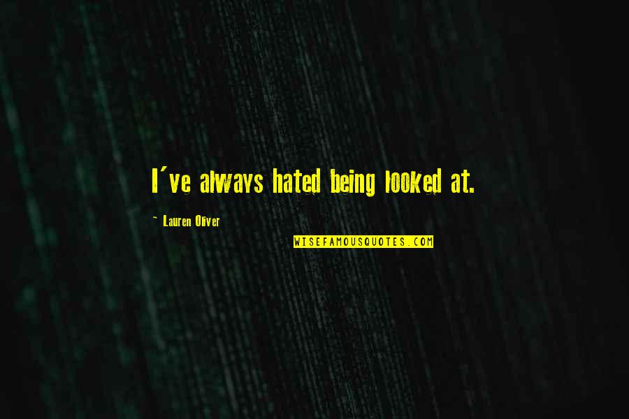 D Nyalar Savasi Z T Rk E Dublaj Izle Quotes By Lauren Oliver: I've always hated being looked at. D Nyalar Savasi Z T Rk E Dublaj Izle Quotes By Lauren Oliver: I've always hated being looked at.
